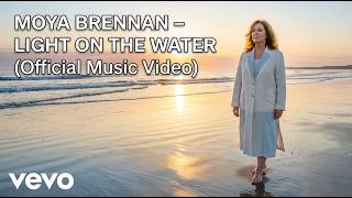 Moya Brennan - Light on the Water (Official Music Video)