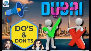 Do's and Dont's in Dubai I Things you must know before moving to Dubai I