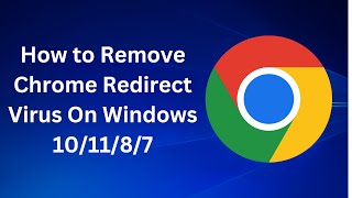 ✅ How to Remove Chrome Redirect Virus On Windows 10/11/8/7