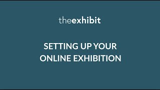 How to setup an online art exhibition on The Exhibit (Step 1)