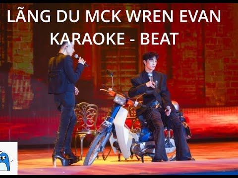 [ KARAOKE ] LÃNG DU  - MCK x WREN EVANS live beat có lời | WECHOICE AWARDS 2023