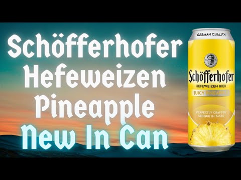 *NEW SCHOFFERFHOFER* Schöfferhofer - Pineapple Hefeweizen Review