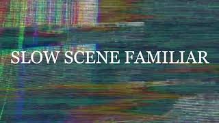 LOMELI - Slow Scene Familiar (Lyric Video)