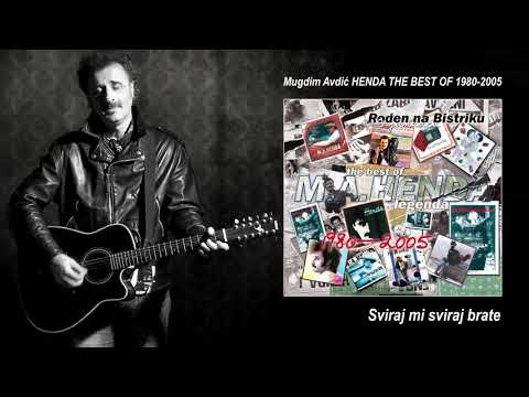 Mugdim Avdić-HENDA Sviraj mi sviraj brate