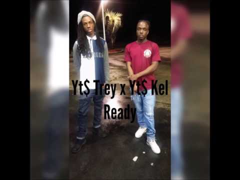 Yt$ Trey x Ready ft Yt$ Kel