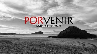 Amor Eterno - Porvenir (Música Cristiana)