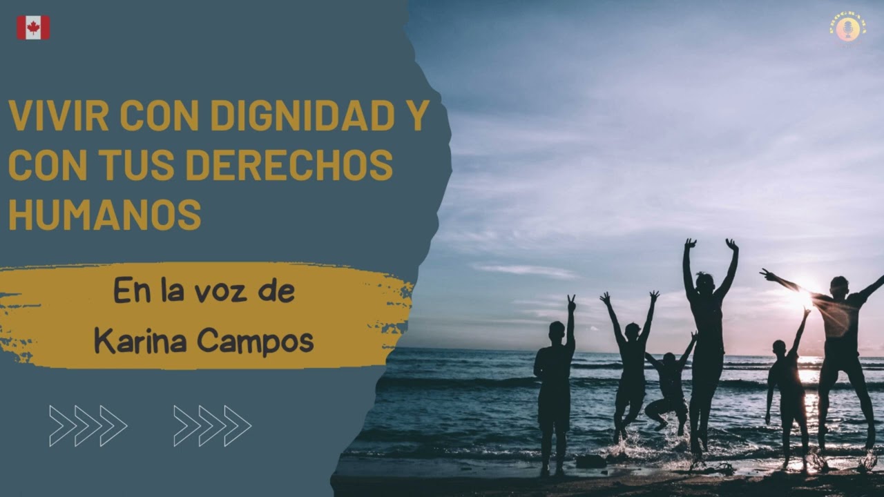 "Vivir con dignidad y con tus derechos humanos"