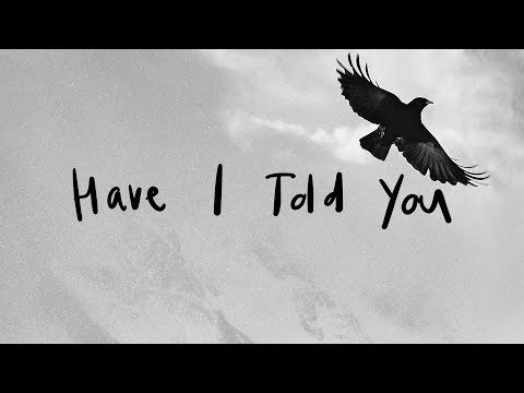 Video thumbnail for Have I Told You