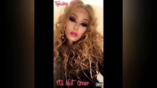 Tynisha Keli - It&#39;s Not Over