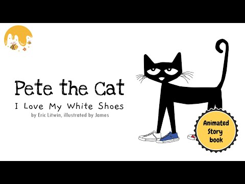 Pete the Cat I Love My White Shoes | Fan's Animated Book