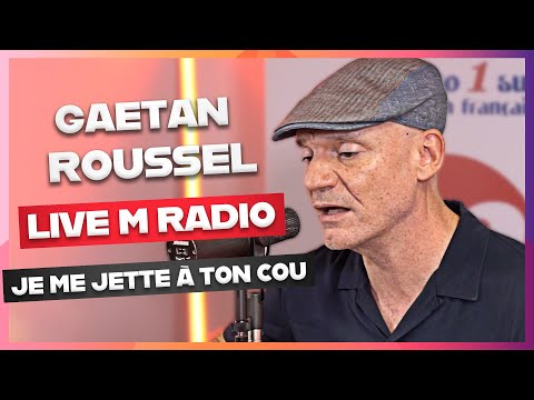 GAETAN ROUSSEL - JE ME JETTE À TON COU [LIVE M RADIO] 🎙🎵