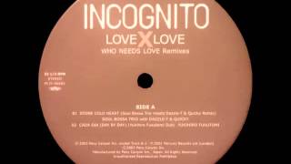Incognito - Stone Cold Heart (Soul Bossa Trio Meets Dazzle T & Quicky Remix)
