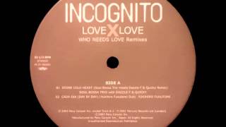 Incognito - Stone Cold Heart (Soul Bossa Trio Meets Dazzle T &amp; Quicky Remix)