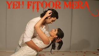 Yeh Fitoor Mera | Fitoor Dance Video | Anmol Jamwal and Tanya Suri Choreography| video