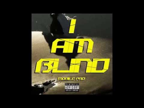 Mobile Pro - I Am Blind EP [Full Mixtape]