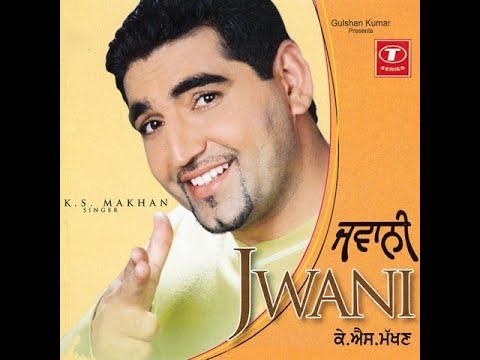 Jwani (original) || K.S Makhan || inna  man ni karida dub jania jwani aundi saria uttet ||