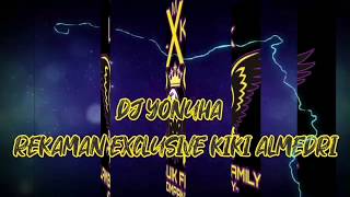 Download lagu DJ YONUHA - REKAMAN EXCLUSIVE KIKI ALMEDRI mp3 Download lagu DJ YONUHA - REKAMAN EXCLUSIVE KIKI ALMEDRI mp3