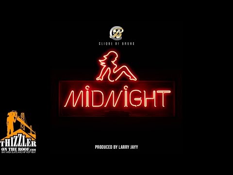 Clique Of Bruhs - Midnight [Prod. Larry Jayy] [Thizzler.com]
