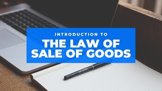 Introduction to the Law of Sale of Goods