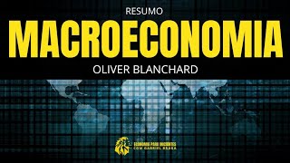 MACROECONOMIA — Oliver Blanchard | Resumo do Livro