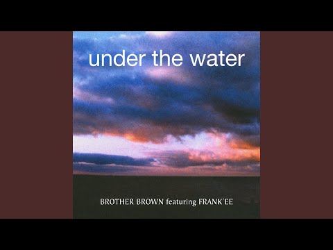 Under the Water (Brother Brown Club Mix)