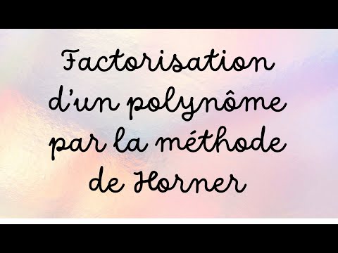 Factorisation d’un polynôme par la méthode de Horner