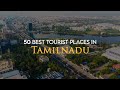 50 Best Tourist Places In Tamil Nadu Complete Travel Guide 2024