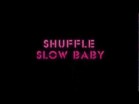 ShuFFle-Slow baby