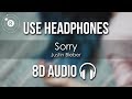 Justin Bieber Sorry 8D AUDIO