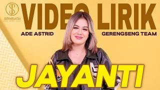 Download lagu [VIDEO LIRIK] JAYANTI - ADE ASTRID X GERENGSENG TEAM mp3