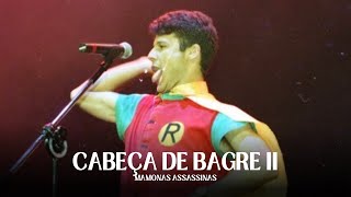 Mamonas Assassinas - Cabeça de Bagre II (Live From Anhembi 1995; 2006 Remaster)