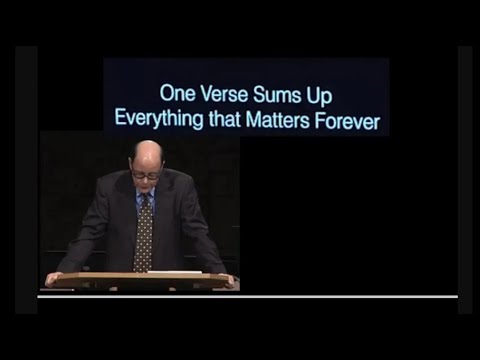 THE GREATEST VERSE IN THE BIBLE--ONE VERSE SUMS UP ALL THAT MATTERS FOREVER