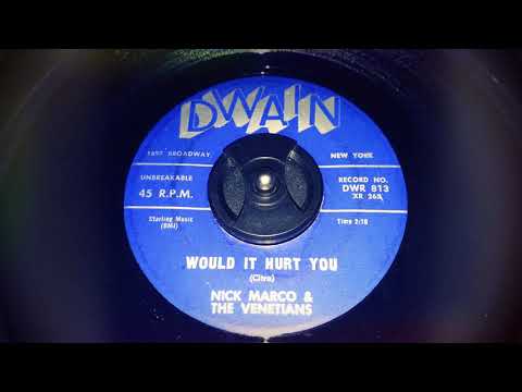 TEEN Nick Marco and The Venetians - Would It Hurt You (1960)