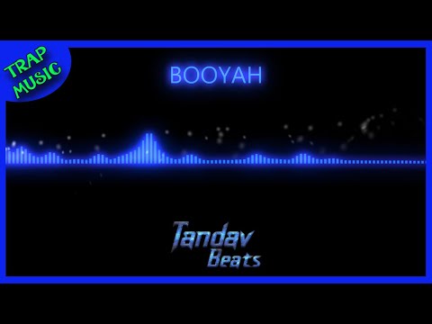 Booyah | Trap Music | Tandav Beats