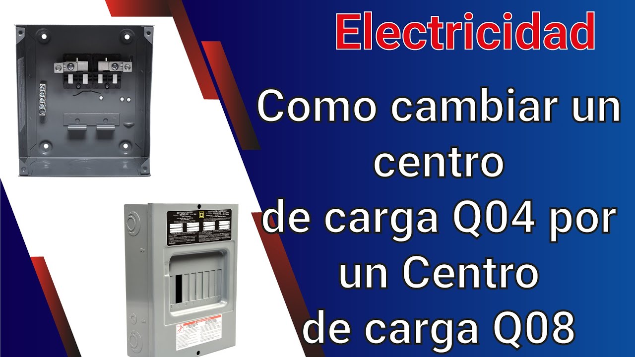 Como cambiar un centro de carga Q04 por un Centro de carga Q08