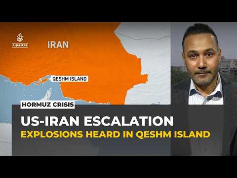 US strikes hit Iran’s Qeshm Island as Hormuz tensions escalate