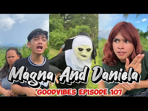 MAGNA AND DANIELA | EPISODE 107 | FUNNY TIKTOK COMPILATION | GOODVIBES
