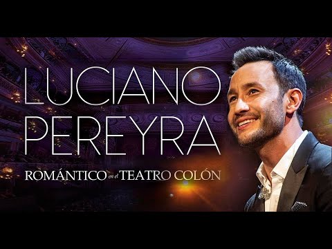Luciano Pereyra - Romantico en el Teatro Colón 60Fps - 2019