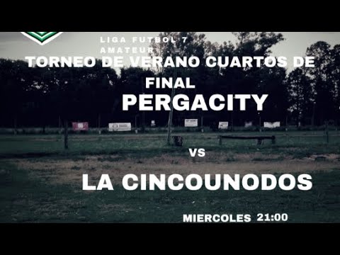 Liga Futbol 7 Amateur Torneo de Verano cuartos de final Pergacity vs Lacincounodos