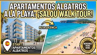 Salou Apartamentos Albatros to the Beach & Coastal Views 4K Walking Tour