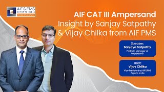 AIF CAT III Ampersand Insight by Sanjay Satpathy & Vijay Chilka | Ampersand | AIF PMS