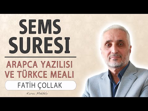 Şems suresi anlamı dinle Fatih Çollak (Şems suresi arapça yazılışı okunuşu ve meali)