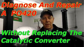 How to diagnose and repair a PO420 on a Nissan Altima