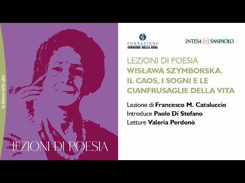 WISŁAWA SZYMBORSKA. IL CAOS, I SOGNI E LE CIANFRUSAGLIE DELLA VITA