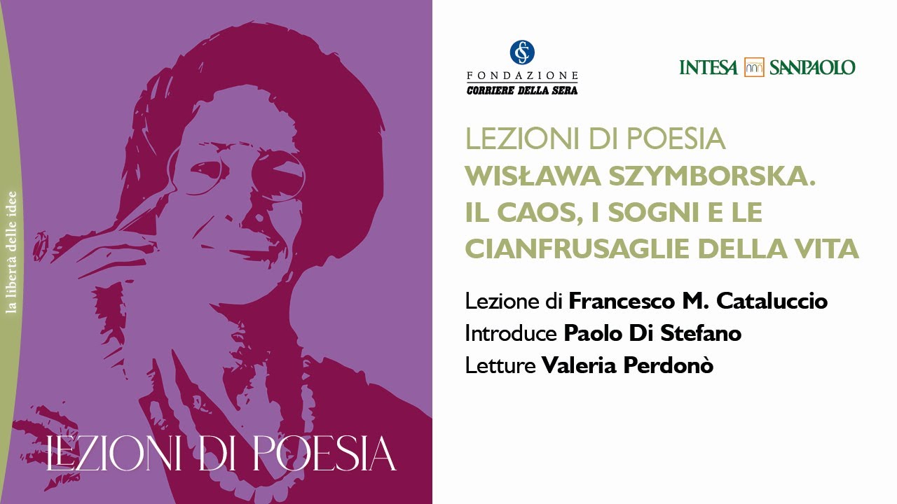 WISŁAWA SZYMBORSKA. IL CAOS, I SOGNI E LE CIANFRUSAGLIE DELLA VITA