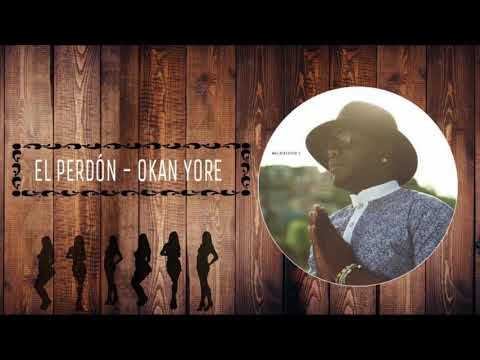 EL PERDÓN - OKAN YORE