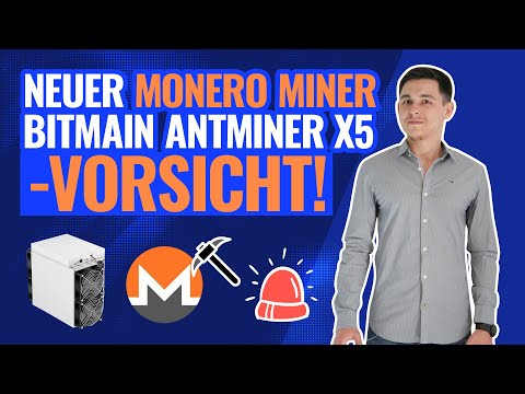 Vorsicht bei diesem neuen Monero Miner | Bitmain Antminer X5