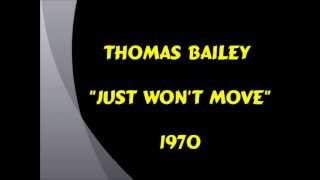 Thomas Bailey - She Won't Move - 1970