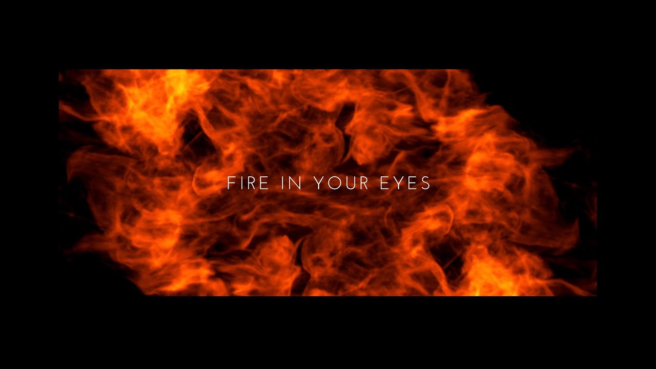 Fire in Your Eyes Video thumbnail