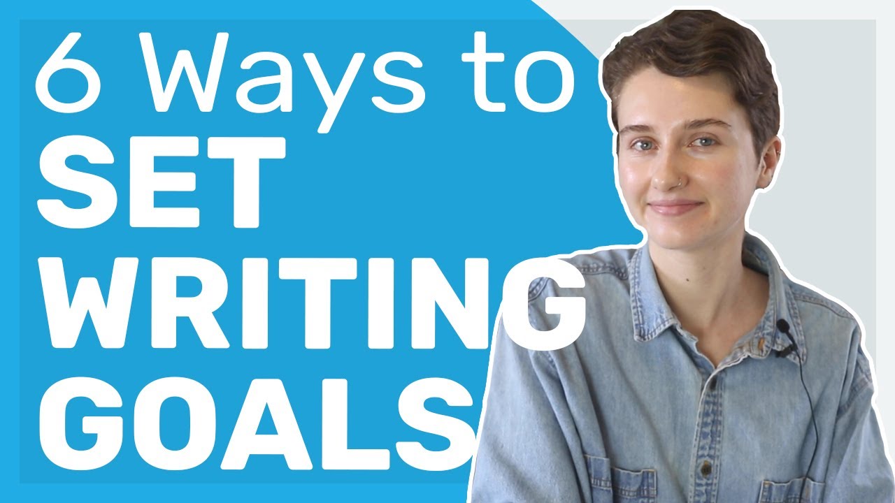 6 Ways to Set Writing Goals (that actually work!)
